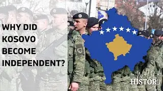 Why did Kosovo become Independent?