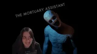 JESUS IS IT SAFE?!? [The Mortuary Assistant part 2]