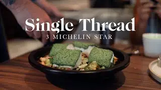 Single Thread | 3 Michelin Star Cuzen Matcha Dining Experience