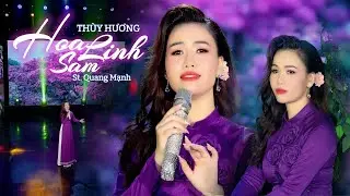 RA MẮT TUYỆT PHẨM MỚI CỰC HÓT| HOA LINH SAM  - THÙY HƯƠNG | NHẠC XU HƯỚNG THỊNH HÀNH NHẤT HIỆN NAY