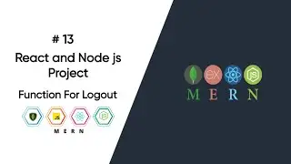 MERN Stack Project Part 13 -  Logout Tutorial in Node js | Node js Logout Tutorial | 