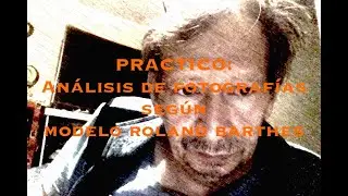 Práctico: análisis de fotografías según el modelo de Roland Barthes