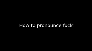 How to pronounce fuck