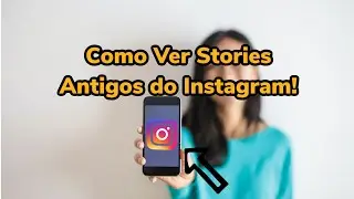 Como Ver Stories Antigos do Instagram!