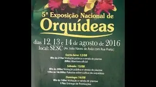 5ª EXPOSIÇÃO NACIONAL DE ORQUÍDEAS   Sesc   Uberlândia MG