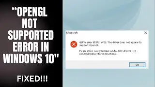 Fix OpenGL Not Supported Error in Windows 10/11