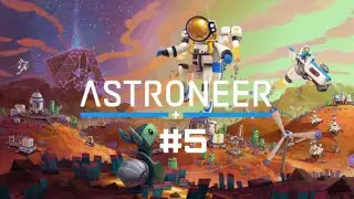 Возвращение к задачам | Astroneer #5