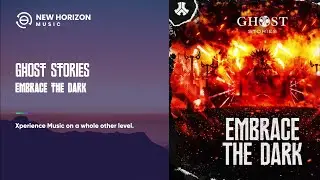 Ghost Stories - Embrace The Dark