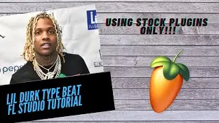 How To Make a Lil Durk Type Beat On FL STUDIO 20 | *STOCK PLUGINS ONLY* Easy for Beginners