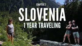 1 Year Traveling - Slovenia (Chapt. 3)