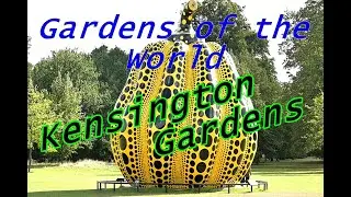 Gardens of the World: Kensington Gardens near Hyde Park (London)