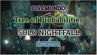 Destiny 2 Solo Nightfall -Tree of Probabilities  Hunter