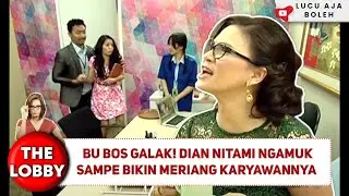 BU BOS GALAK! DIAN NITAMI NGAMUK SAMPE BIKIN MERIANG KARYAWANNYA - THE LOBBY