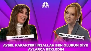 Seda Akman, Aysel of the TV series Deha: Melis Sezen and I were estranged at first, but now we ar...
