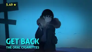 [osu!] GET BACK by THE ORAL CIGARETTES (5.49★ - 208pp 99.51%)