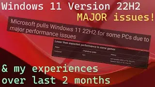 Windows 11 22H2 performance issues confirmed & my experiences