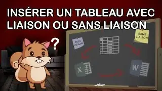 Traitement de texte - Insérer un tableau d'Excel à Word avec liaison ou sans liaison