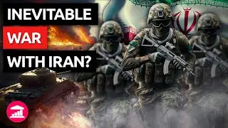 Why a War With Iran Is Inevitable