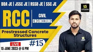 Prestressed Concrete Structures | RCC #15 | CE | RSSB JE | DDA JE | SSC JE | Devesh Sir