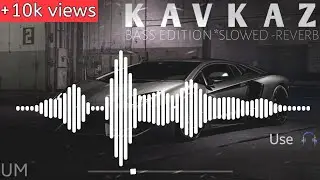 Unlimited Music - Kavkaz (Bass Edition - Slowed)(Car special)