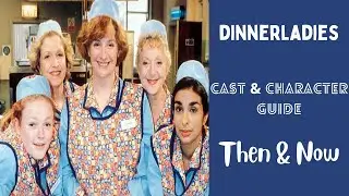 Dinnerladies TV Series Cast & Characters Then and Now