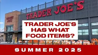 Trader Joe's Summer Delights: New Finds & Seasonal Favorites 2025