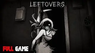 Leftovers | Full Game | No Commentary Gameplay Walkthrough
