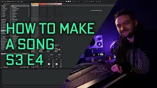 How to make a Song in Ableton Live 10 (S3EP4)