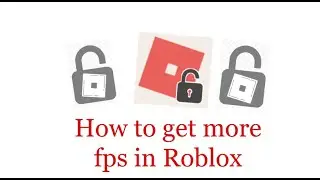 How to get more fps in Roblox.