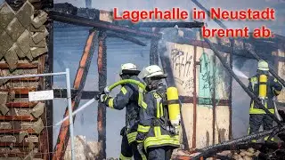 Lagerhalle in Neustadt brennt ab