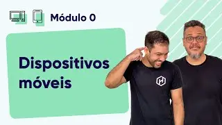 Dispositivos Móveis - @Curso em Vídeo Segurança da Informação - Módulo 0