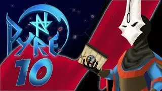 Pyre - Gameplay - Episode 10 [Sleight]