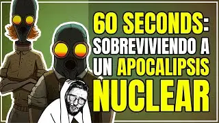 Mi historia en un búnker nuclear- 60 seconds!
