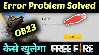 Sorry, Server is Not Online yet Problem Solve/How to Fix the Login Error Garena Freefire Ob23 Update