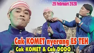 Cak KOMET nyerang ES TEH - Cak KOMET & Cak DODO  29 Februari 2020