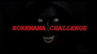 Korkmama Challenge