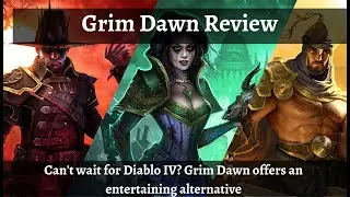 Grim Dawn - Review ( a nice intermezzo before Diablo IV is released
