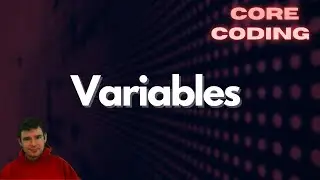 Variables in Programming - Core Coding 3