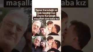 TAMER KARADAĞLI VE ÇOK SEVDİĞİ KIZI ZEYNO KARADAĞLI MAŞALLAH SİZE BABA KIZ ESKİDEN VE YENİ...