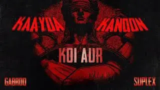GABROO & SUPLEX - Koi Aur(Audio) | Kaayda Kanoon(Prod By Kenno.p)
