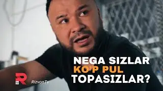 NEGA SIZLAR KO’P PUL TOPASIZLAR? | RizvonTv Jamoasi