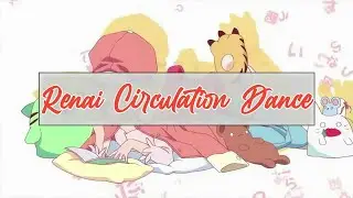 Renai Circulation Dance