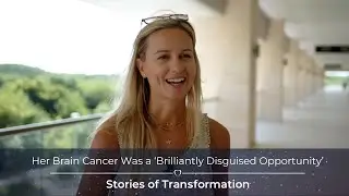 Her Brain Cancer Was a ‘Brilliantly Disguised Opportunity’