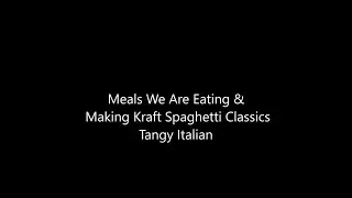 Meals We Are Eating & Making Kraft Spaghetti Classics Tangy Italian