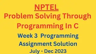 NPTEL Problem Solving Through Programming In C Week 3 Programming Assignment 3 Solution July 2023