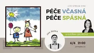 Live stream #134  - Péče včasná, péče spásná