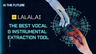 Why Lalal ai is the Best Vocal & Instrumental Extraction Tool