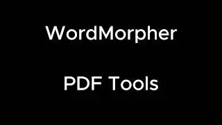 🔴 iPeeWell - WordMorpher Tutorial 13: PDF Tools for Merge, Split, Extract, Rotate and Reorder