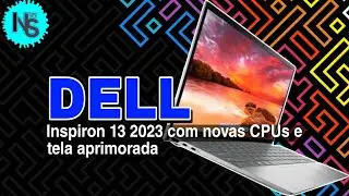 Dell Inspiron 13 | Novo Notebook com os Processadores de 13ª Geração e Alto Desempenho.