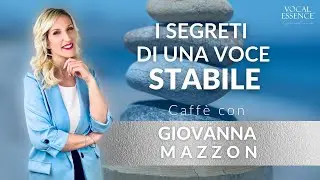 I segreti di una voce stabile